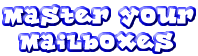 Mastering Your Mailboxes